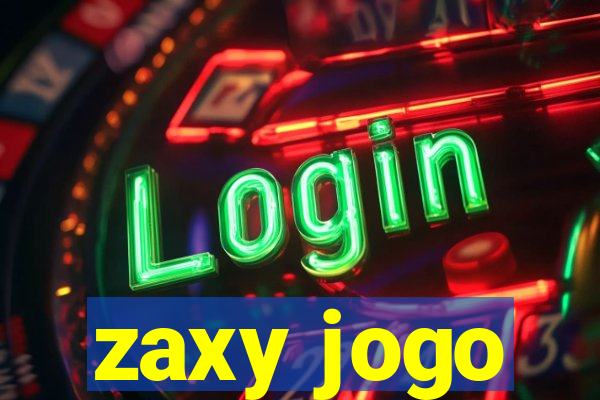 zaxy jogo